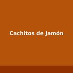 Cachitos de Jamón