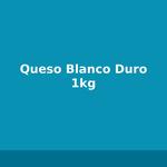 Queso Blanco Duro 1kg
